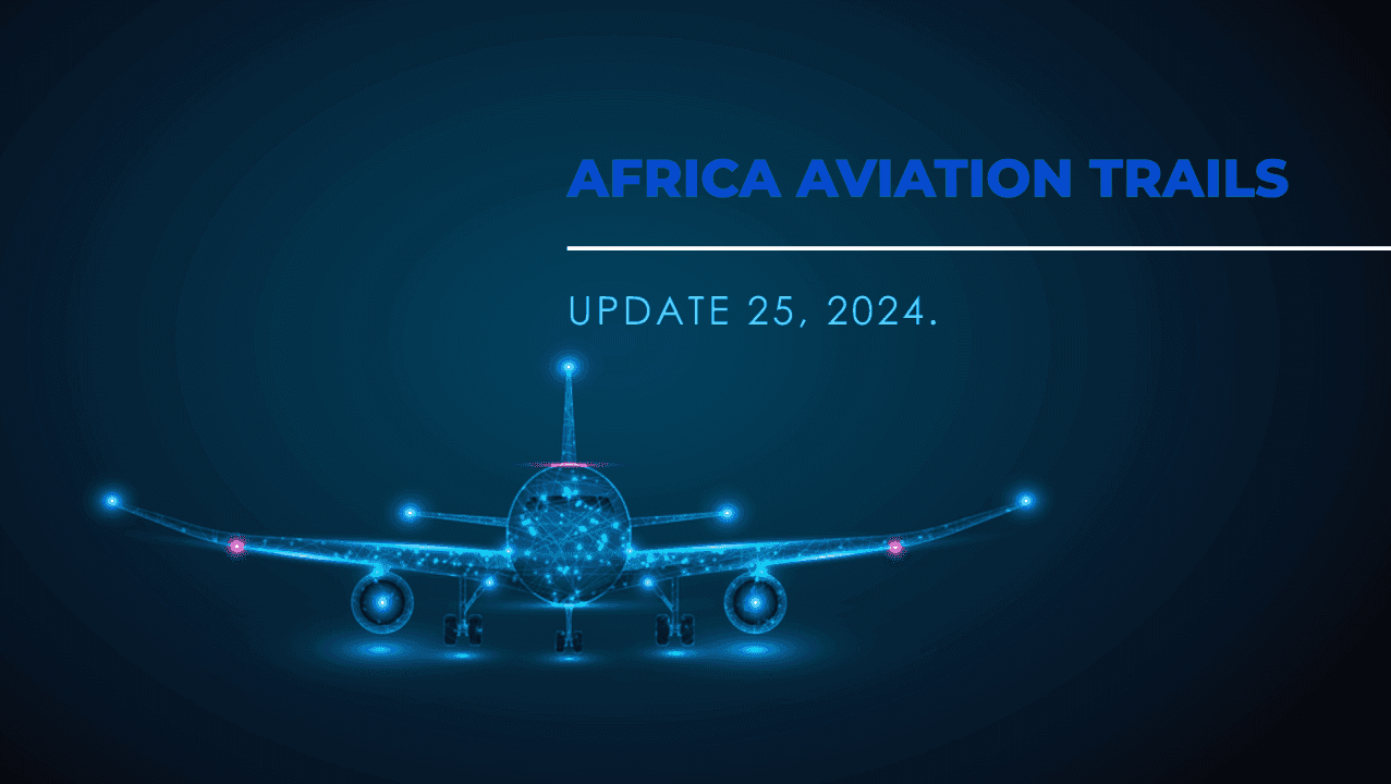 Africa Weekly Aviation Trails: Week 25, 2024 Highlights.