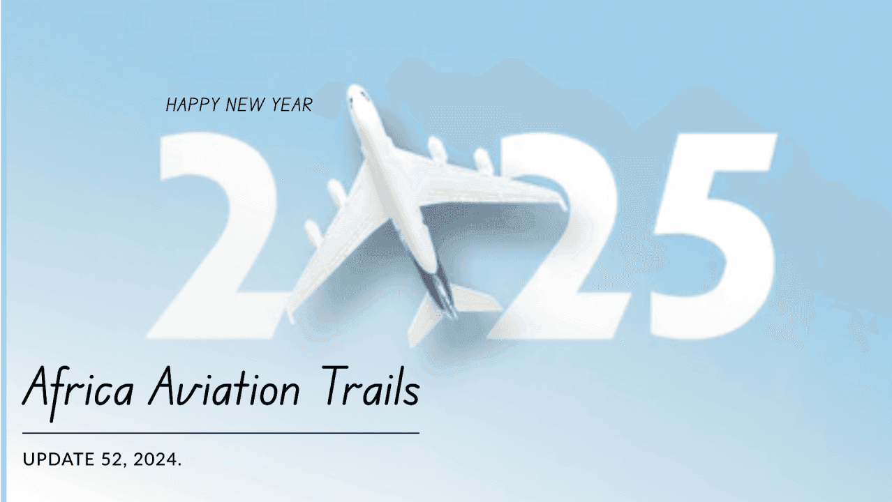 Africa Weekly Aviation Trails: Week 52, 2024 Highlights.
