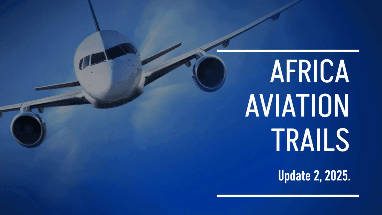 Africa Weekly Aviation Trails: Week 2, 2025 Highlights.