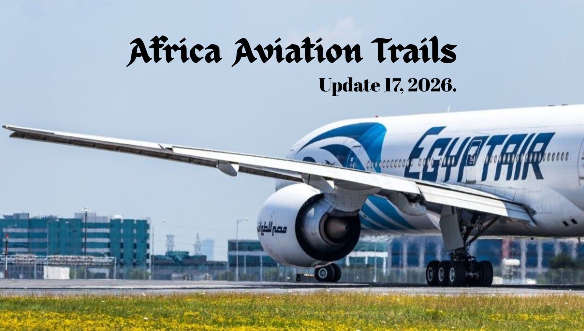 Africa Aviation Trails: Week 17, 2026