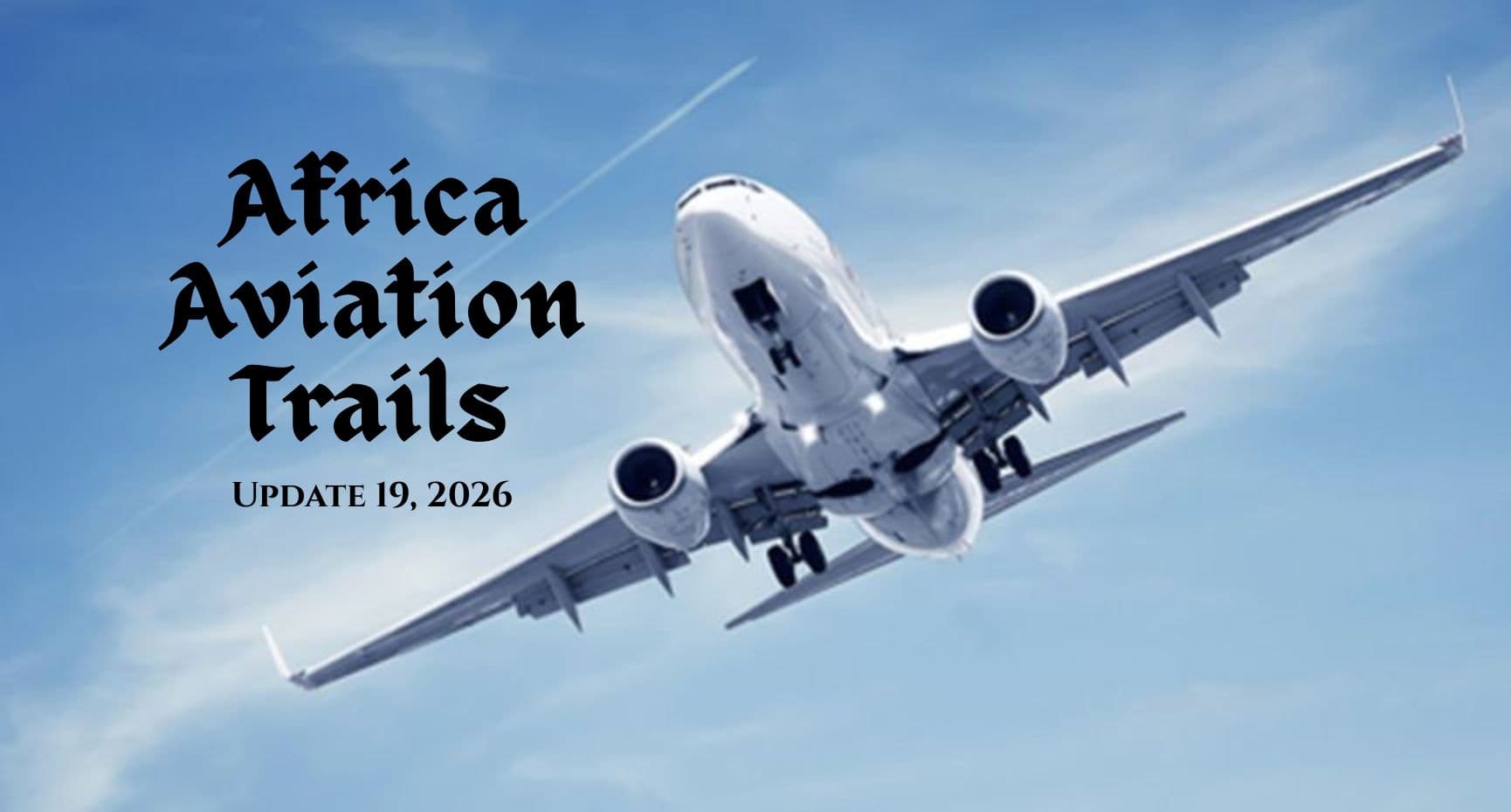 Africa Aviation Trails: Week 19, 2026