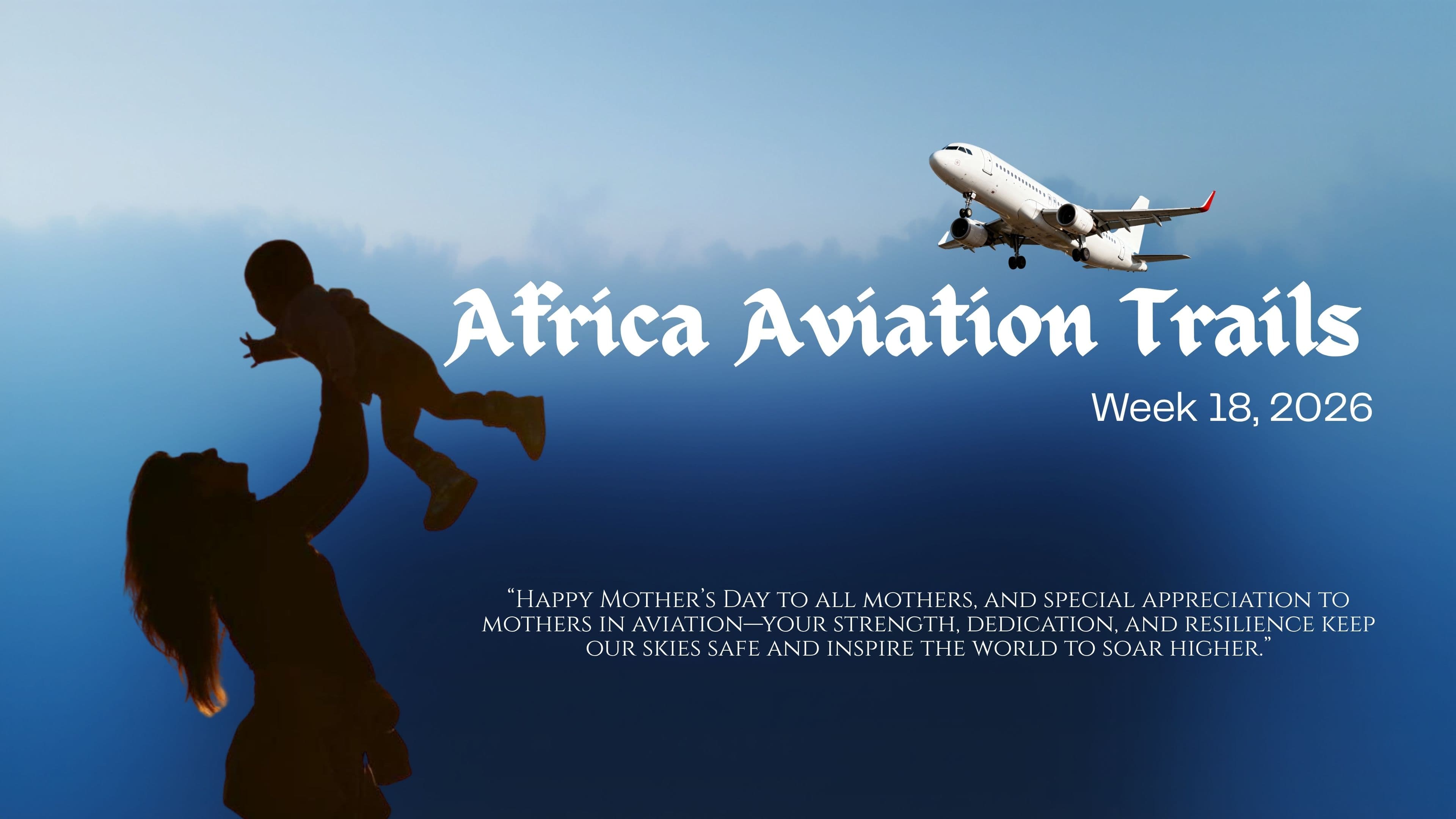 Africa Aviation Trails: Week 18, 2026