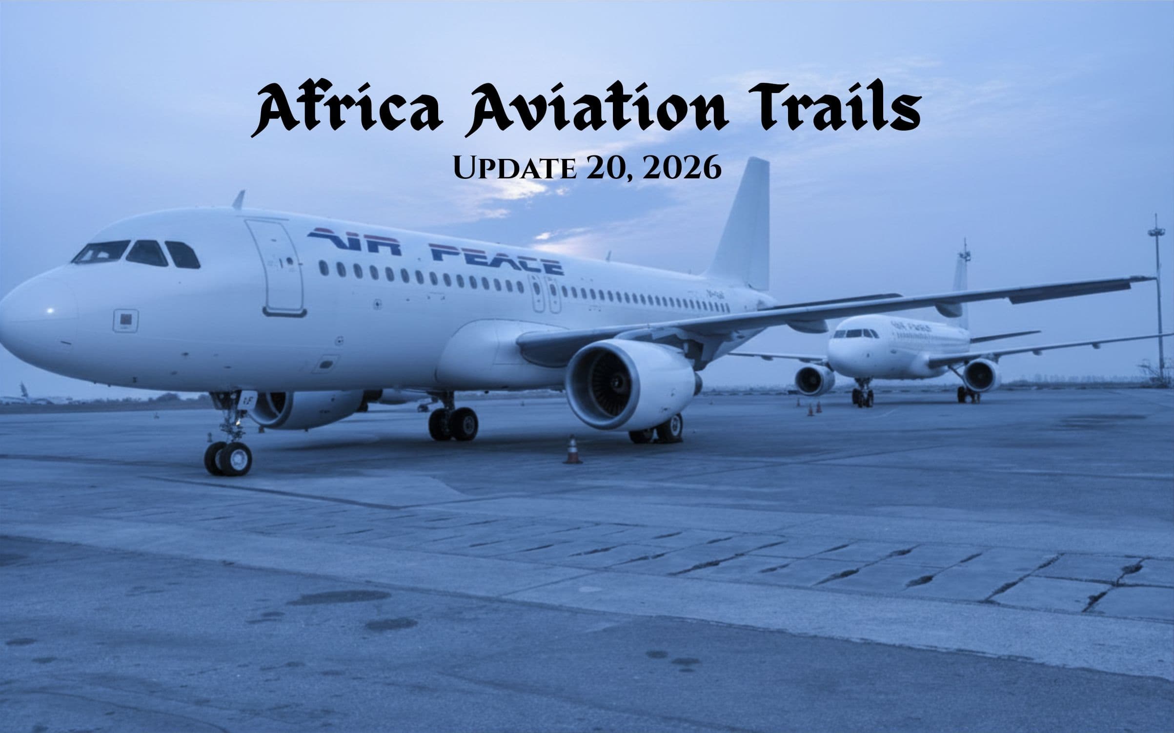 Africa Aviation Trails: Week 20, 2026