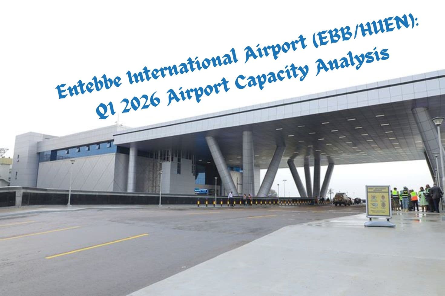 Entebbe International Airport (EBB/HUEN): Q1 2026 Airport Capacity Analysis